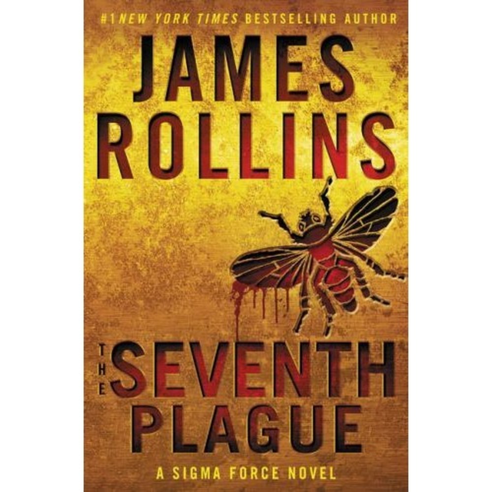 Sigma Force Novels Ser.: The Seventh Plague : A Sigma Force Novel by James...